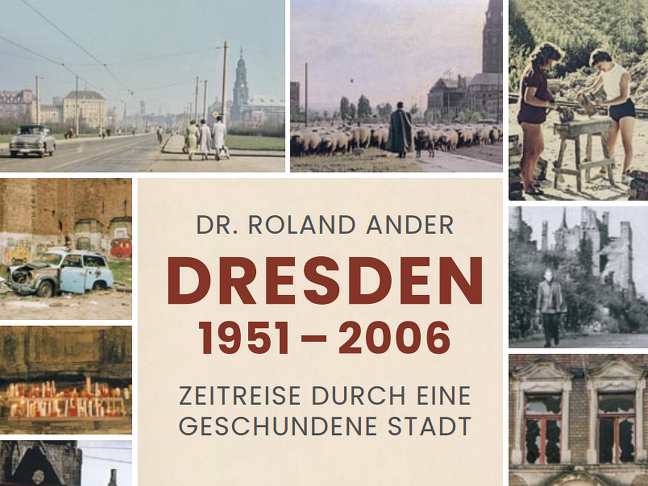 Buch-Neuerscheinung: Dr. Roland Ander „Dresden 1951 – 2006. Zeitreise durch eine geschundene Stadt“